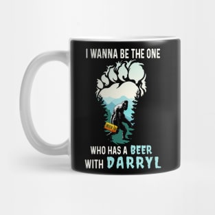 Bigoot With Beer I Wanna Be The One Who Has A Beer With Darryl funny Sasquatch Drinking Party Mug